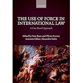 The Use of Force in International Law: A Case-Based Approach