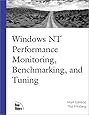 Windows NT Performance Monitoring, Benchmarking and Tuning (New Rider's Professional Series)