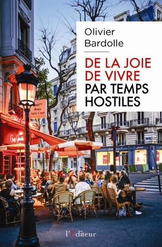 de la joie de vivre par temps hostiles