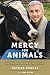Mercy For Animals: One Man's Quest to Inspire Compassion and Improve the Lives of Farm Animals by Nathan Runkle, Gene Stone