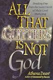 All That Glitters Is Not God : Breaking Free from the Sweet Deceit of Multi-Level Marketing by 