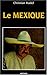 Le Mexique (Méridiens) (French Edition) by 