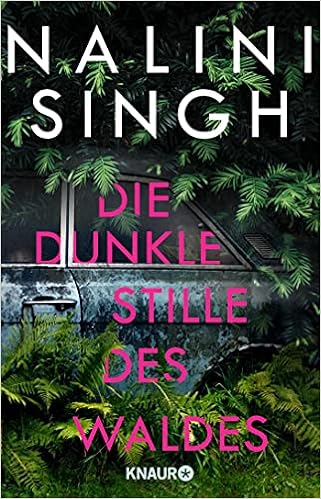 Die Dunkle Stille Des Waldes Roman Singh Nalini Naumann Katharina Amazon De Bucher