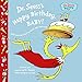 Dr. Seuss's Happy Birthday, Baby! (Dr. Seuss Nursery Collection) by Dr. Seuss, Jan Gerardi