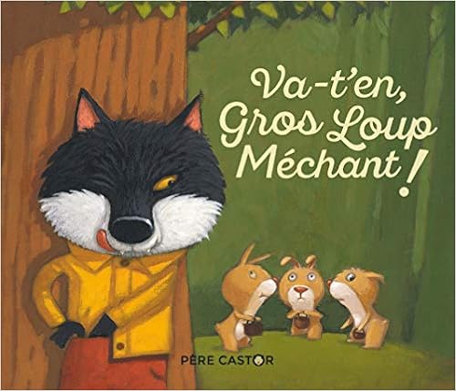 couverture de : Va-t'en, gros loup m&eacute;chant !