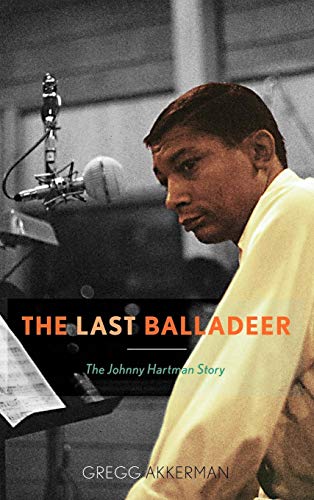 The Last Balladeer: The Johnny Hartman Story (Studies in Jazz) by Gregg Akkerman