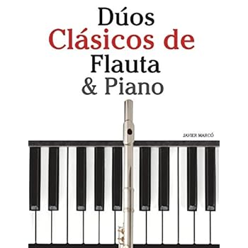 Dúos Clásicos de Flauta & Piano: Piezas fáciles de Brahms, Vivaldi, Wagner y otros compositores Dúos Clásicos de Flauta & Piano: Piezas fáciles de Brahms, Vivaldi, Wagner y otros compositores