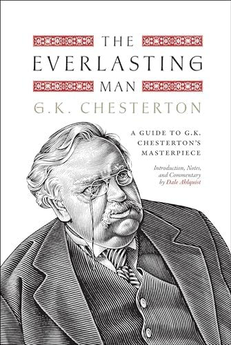 The Everlasting Man: The Original 1925 Edition: Chesterton, G K