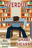 Overdue (Miss Fortune World: Sinful Stories Book 3) by Shari Hearn