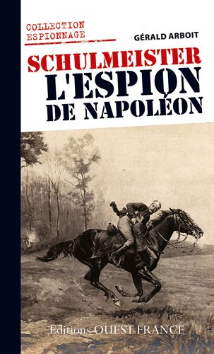 Schulmeister, l'espion de Napoléon