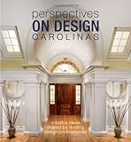 Perspectives on Design Carolinas: Creative Ideas Shared by Leading Design Professionals by LLC Panache Partners