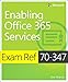 Exam Ref 70-347 Enabling Office 365 Services