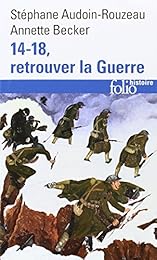 14-18, retrouver la guerre