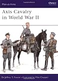 Axis Cavalry in World War II (Men-at-Arms)