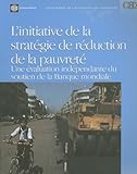 L' Initiative de la Stratégie de Réduction de la Pauvreté : Une Évaluation Indépendante du Soutien de la Banque Mondiale au Cours de l'Année 2003, Battaile, William G., Jr., 0821360531