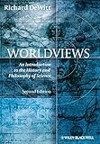 Worldviews: An Introduction to the History and Philosophy of Science