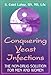 Conquering Yeast Infections: The Non-Drug Solution for Men and Women by S. Colet Lahoz