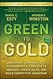 Green to Gold: How Smart Companies Use Environmental Strategy to Innovate, Create Value, and Build Competitive Advantage