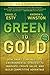Green to Gold: How Smart Companies Use Environmental Strategy to Innovate, Create Value, and Build Competitive Advantage