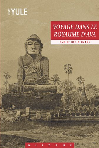 Voyage dans le royaume d'Ava, empire des Birmans