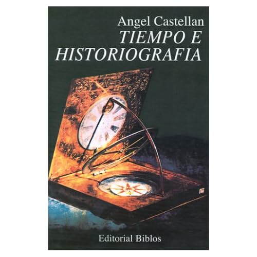 Tiempo e Historiografia (Coleccion Historia)