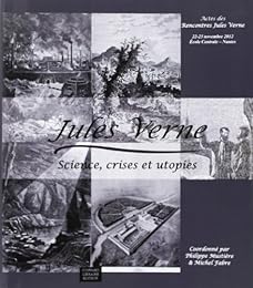 Jules Verne, science, crises et utopies