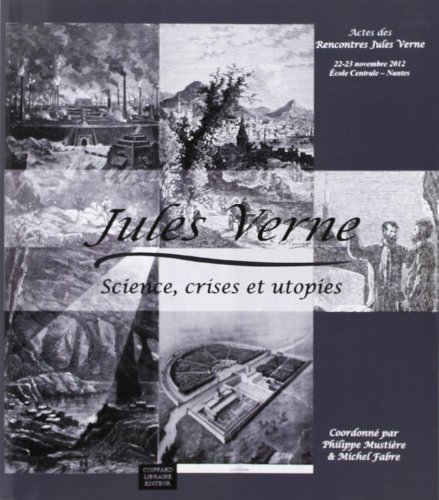 Jules Verne, science, crises et utopies