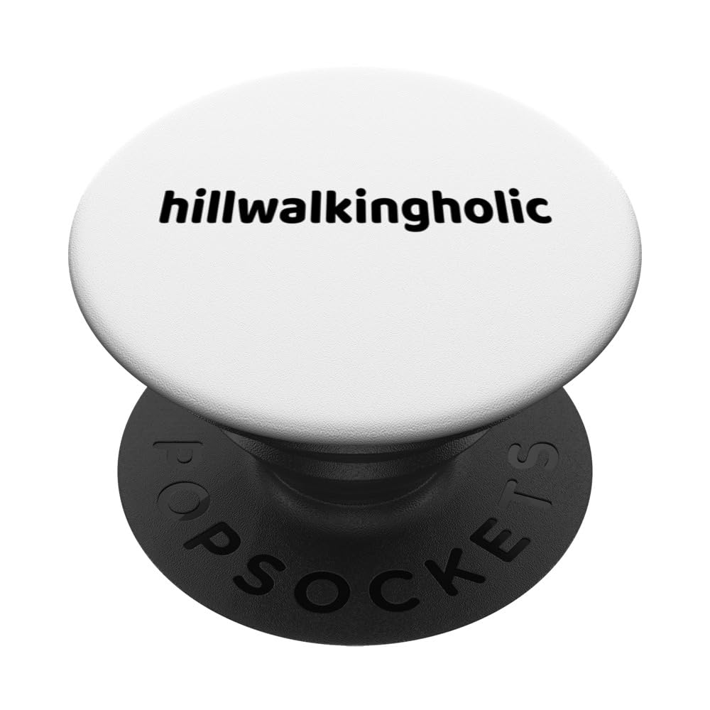 Hillwalkers / Hillwalking Funny 'Hillwalkingholic' Saying! PopSockets Swappable PopGrip