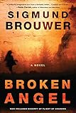 Broken Angel: A Novel (Caitlyn Brown Series) by Sigmund Brouwer