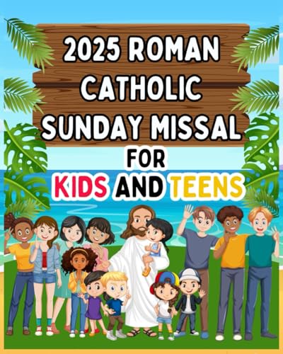 2025 Roman Catholic Sunday Missal for Kids and Teens: Mass Readings and Prayers for Young Hearts