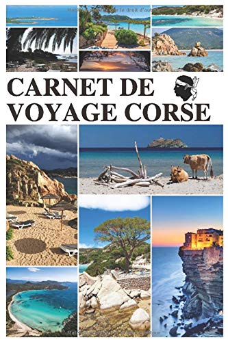 Carnet De Voyage Corse Carnet D Adresses Et De Souvenirs De Mes Plus Belles Journees En Corse Carnet De Voyage A Completer Avec Photos De Plages Cases A Cocher Et Photos