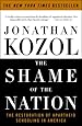 The Shame of the Nation: The Restoration of Apartheid Schooling in America