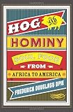 Hog and Hominy: Soul Food from Africa to America (Arts and Traditions of the Table: Perspectives on Culinary History)