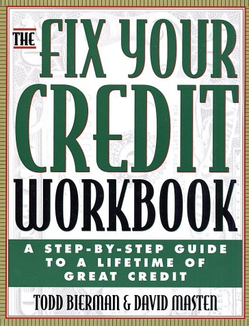 The Fix Your Credit Workbook: A Step-by-Step Guide to a Lifetime of Great Credit