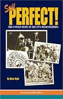 Still Perfect! The Untold Story of the 1972 Miami Dolphins 0970267711 Book Cover