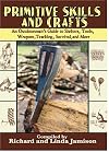 Primitive Skills and Crafts: An Outdoorsman's Guide to Shelters, Tools, Weapons, Tracking, Survival, and More (Paperback)