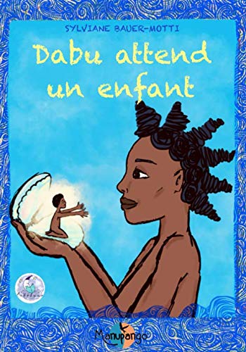 Dabu attend un enfant (French Edition) by Sylviane Bauer-Motti