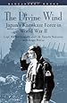 Divine Wind: Japan's Kamikaze Force in World War II