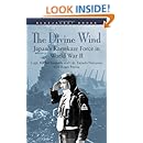 Divine Wind: Japan's Kamikaze Force in World War II
