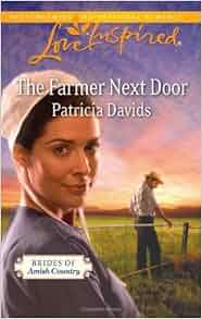 The Farmer Next Door Love Inspired Brides Of Amish