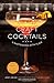 The Best Craft Cocktails & Bartending with Flair: An Incredible Collection of Extraordinary Drinks by Jeremy LeBlanc, Christine Dionese