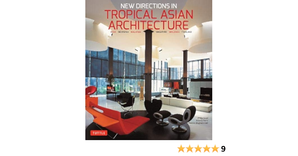 Amazon Com New Directions In Tropical Asian Architecture India Indonesia Malaysia Singapore Sri Lanka Thailand Goad Philip Pieris Anoma Bingham Hall Patrick Books