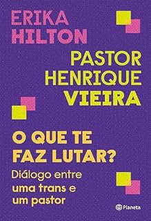 Livro O que te faz lutar?: Diálogo entre uma trans e um pastor