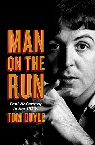 B.O.O.K Man on the Run: Paul McCartney in the 1970s [D.O.C]