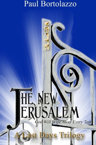 The New Jerusalem: Book Three of A Last Days Trilogy