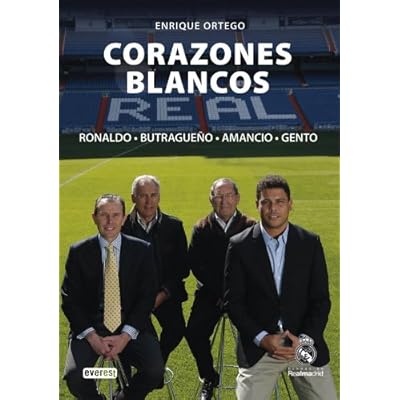 Corazones Blancos. Ronaldo, Butragueño, Amancio, Gento (Biografías Real Madrid) Corazones Blancos. Ronaldo, Butragueño, Amancio, Gento (Biografías Real Madrid)