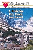 A Bride for Dry Creek (Dry Creek Series #3) (Love Inspired #138) by