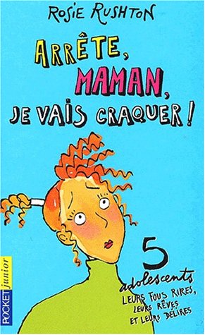 Arrête, maman, je vais craquer !
