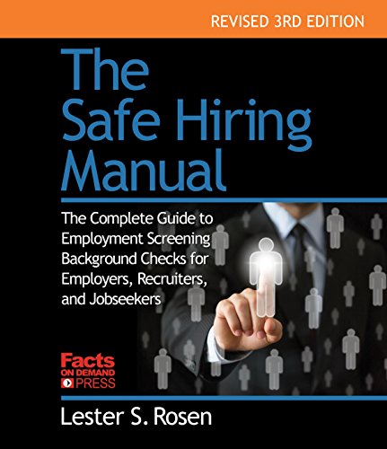 The Safe Hiring Manual: The Complete Guide to Employment Background Checks for Employers, Recruiters, and Job Seekers The Safe Hiring Manual: The Complete Guide to Employment Background Checks for Employers, Recruiters, and Job Seekers