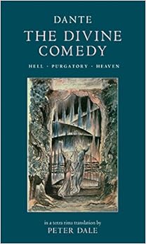 The Divine Comedy: Hell, Purgatory, Heaven, by Dante Alighieri Peter Dale